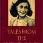 Anne Frank's Tales from the Secret Annex: A Collection of Her Short Stories, Fables, and Lesser-Known Writings