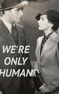 We're Only Human (film)