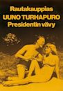 Rautakauppias Uuno Turhapuro, presidentin vävy