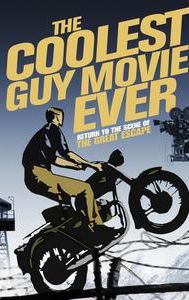 The Coolest Guy Movie Ever: Return to the Scene of The Great Escape