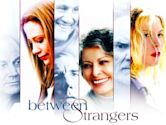 Between Strangers