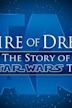 Empire of Dreams: The Story of the Star Wars Trilogy