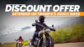 Triumph Speed 400 And Scrambler 400 X Rs 10,000 Discount Extended Until August 31, 2024 - ZigWheels