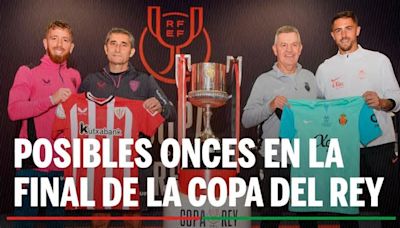 Alineaciones Athletic - Mallorca | alineación confirmada de Athletic Club y RCD Mallorca en la final de la Copa del Rey