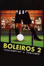 Boleiros 2 - Vencedores e Vencidos (2006) - Posters — The Movie ...