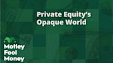 Private Equity's Opaque World