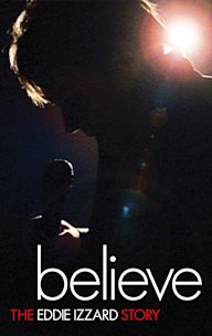 Believe: The Eddie Izzard Story