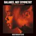 Balance, Not Symmetry [Original Motion Picture Soundtrack]