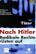 Nach Hitler - Radikale Rechte rüsten auf