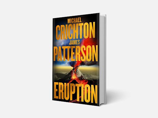 ‘Eruption’ From Michael Crichton and James Patterson Set to Ignite Bidding War as Film Rights Go to Auction (EXCLUSIVE)