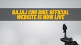 Bajaj CNG Bike: Registrations Open On New Official Website Ahead Of Launch On July 5 - ZigWheels