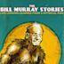 The Bill Murray Stories: Life Lessons Learned from a Mythical Man