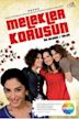 Melekler Korusun