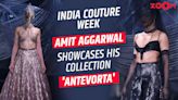 India Couture Week: Amit Aggarwal showcases his collection 'Antevorta'