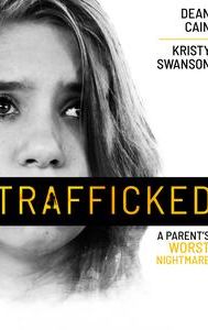 Trafficked: A Parent's Worst Nightmare