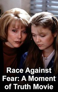 Race Against Fear: A Moment of Truth Movie