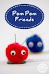 Pom Pom and Friends