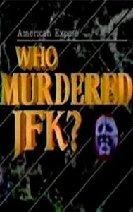 American Expose: Who Murdered JFK?