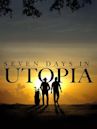 Seven Days in Utopia