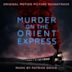 Murder on the Orient Express [Original Motion Picture Soundtrack]