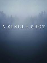 A Single Shot – Tödlicher Fehler