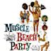 Muscle Beach Party