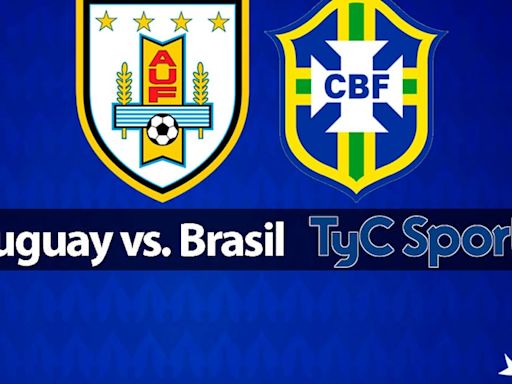 TyC Sports EN VIVO - cómo ver Uruguay vs. Brasil por TV y Streaming Online