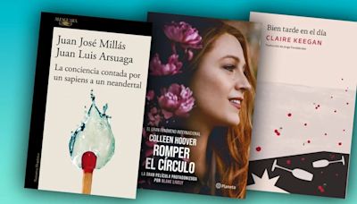 Qué leer esta semana: lo nuevo de Juan José Millás, Colleen Hoover, la rutina que mata el amor y cómo combatir la ansiedad