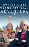 Joanna Lumley's Trans-Siberian Adventure