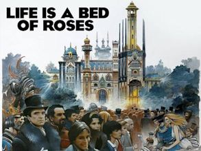 Life Is a Bed of Roses