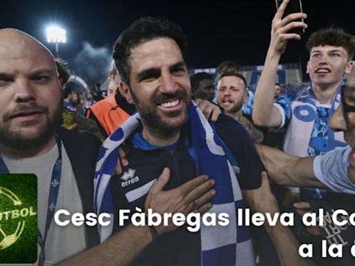 Play Fútbol | Cesc lleva al Como a la élite | Cadena SER