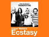 Irvine Welsh's Ecstasy