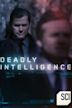 Deadly Intelligence