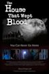 The House That Wept Blood