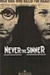 Never the Sinner