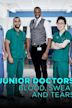 Junior Doctors: Blood, Sweat and Tears