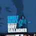 Ghost Blues: The Story of Rory Gallagher and the Beat Club Sessions