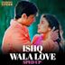 Ishq Wala Love [Sped Up]