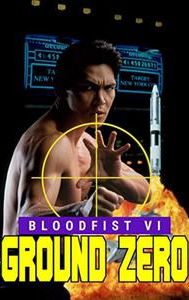 Bloodfist VI: Ground Zero