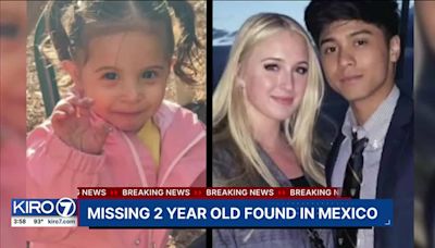 Missing Pullman toddler found safe in Mexico. Father, girlfriend detained