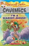 Geronimo Stilton Cavemice #7: I'm a Scaredy-Mouse!