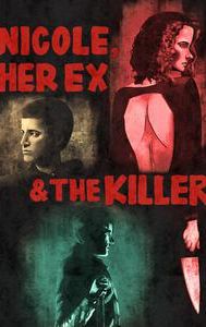 Nicole, Her Ex, & the Killer