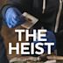 The Heist