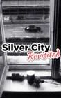Silver City Revisited
