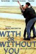 With or Without You (1999 film)