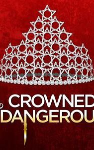 Crowned and Dangerous