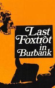 Last Foxtrot in Burbank