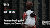 PODCAST | Why It Matters: Remembering the Rwandan Genocide