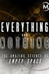 Everything and Nothing