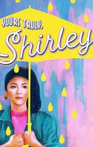 Yours Truly, Shirley